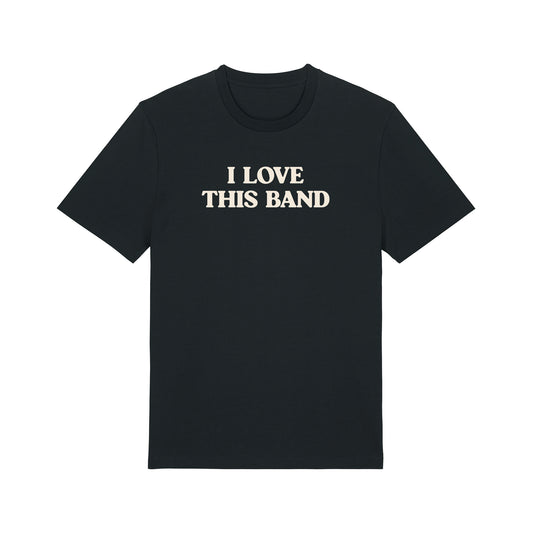 I Love This Band T-shirt Black